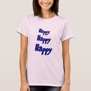 T-shirt Happy Happy Happy Happy Inspirational 
