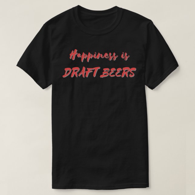 T-shirt Happy is Draft Beers (Design devant)