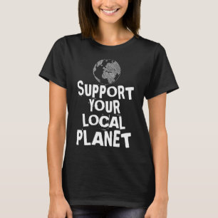 T-shirt Happy Jour des terres Support Your Local Planet Ki