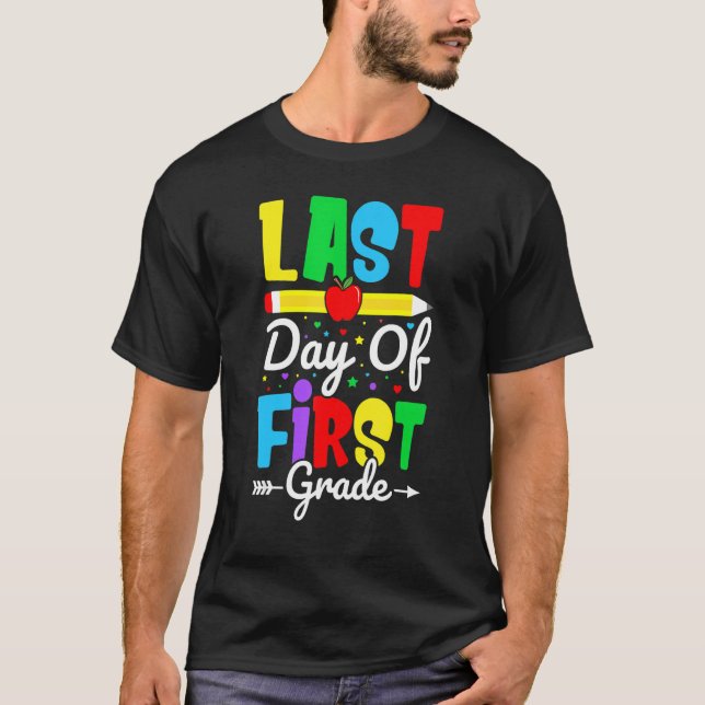 T-shirt Happy Last Day Of First Grade for Teacher Student  (Devant)