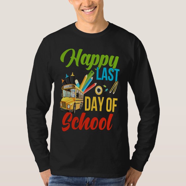T-shirt Happy Last Of Day School Bus Driver Teacher Studen (Devant)