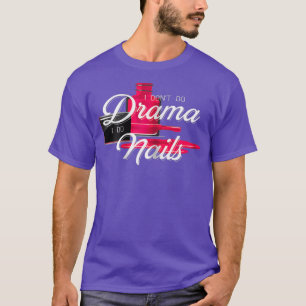 T-shirt Happy Manicure Drama Nail Tech Stylist
