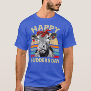 T-shirt Happy Mudders Day Funny Cow Farmer Mother's Day 