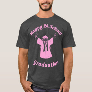 T-shirt Happy PA School Graduation 1