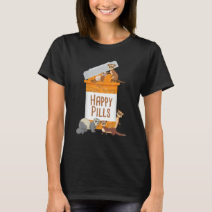 T-shirt Happy Pills - Ferret Zoo Amoureux des animaux Prop