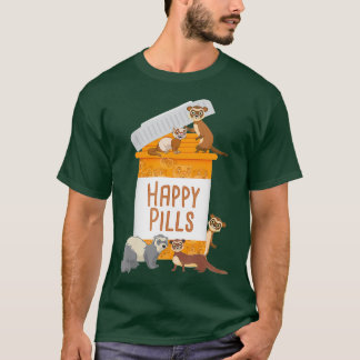 T-shirt Happy Pills - Ferret Zoo Amoureux des animaux Prop