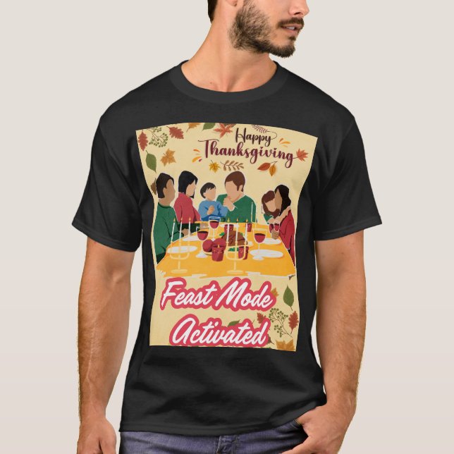 T-shirt Happy Thanksgiving Feast Mode Activated tee (Devant)