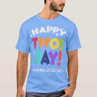 T-shirt happy twosday tuesday 22222  February 22nd 2022 