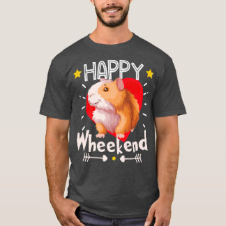 T-shirt Happy Wheekend Guinée Pig Wheek Wheek Guinée Pig G