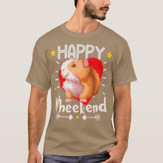T-shirt Happy Wheekend Guinée Pig Wheek Wheek Guinée Pig G