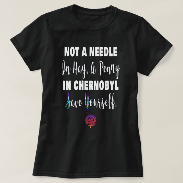 T-shirt HappyWorkT A PENNY IN CHERNOBYL FUNNY FEMINIST (Design devant)