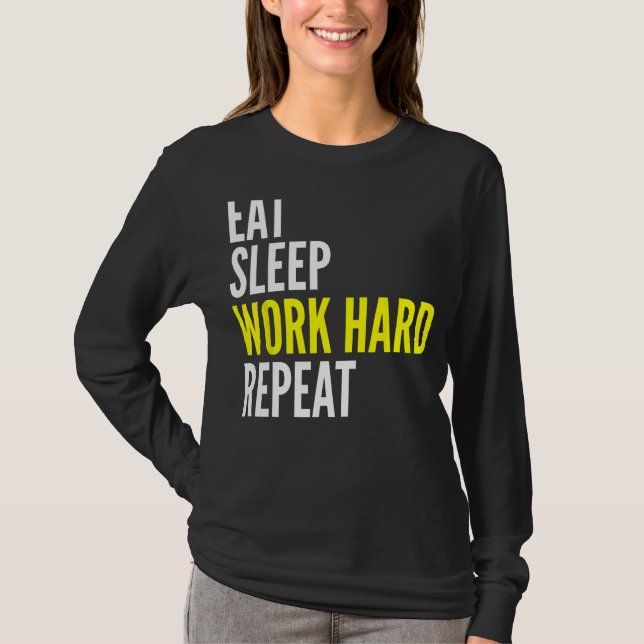 T-shirt Hard Worker  Eat Sleep Work Hard Repeat Repeat (Devant)