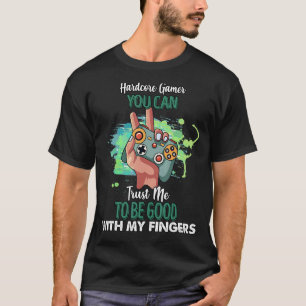 T-shirt Hardcore Gamer Bon Avec Mes Doigts Humour Dire