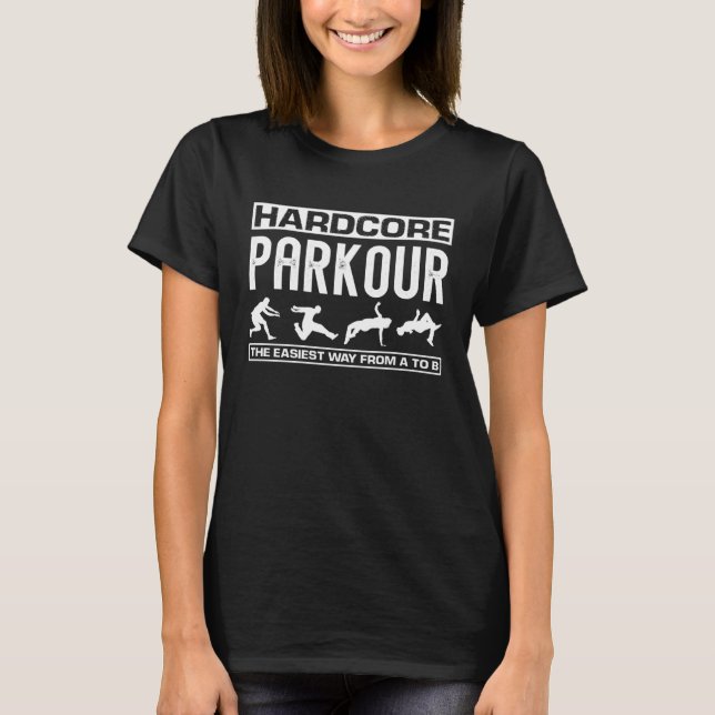 T-shirt Hardcore Parkour Easiest Way  Free Running Parkour (Devant)