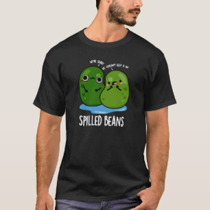 T-shirt Haricots déversés Drôle Veggie Bean Pun Dark BG