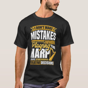 T-shirt Harpist Joueur Harpe Je Ne Fais Pas De Erreurs Qua