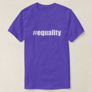 T-shirt Hashtag #Equality Tag