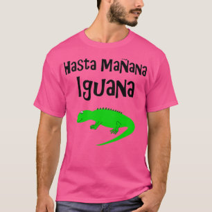 T-shirt Hasta Manana Iguana