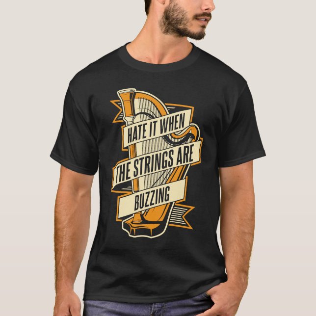 T-shirt Hate It When The Strings Are Buzzing Pedal Harp Ha (Devant)