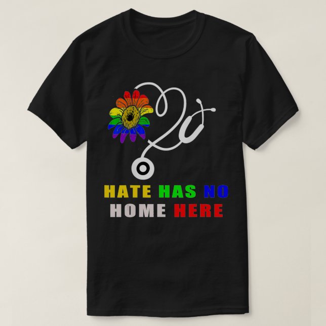 T-shirt Hate No Home Here LGBTQ Nurse Human Pride (Design devant)