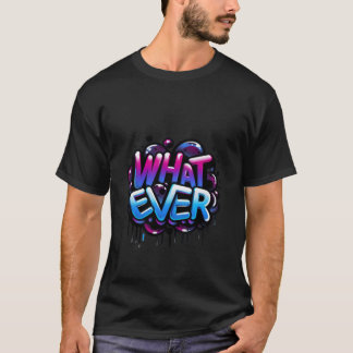 T-shirt hatever – Graffiti Bubble Tag Style Design