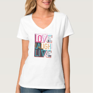 T-shirt haut de gamme Love Laugh Live