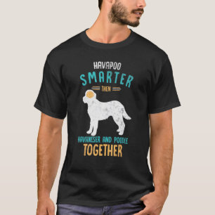 T-shirt Havapoo Smarter Puis Havaneser Ou Havapoo