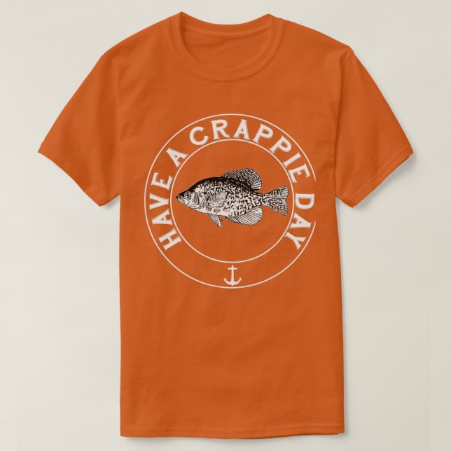 T-shirt Have a Crappie DayTShirt (Design devant)