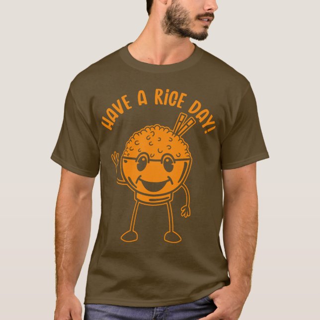 T-shirt Have a Rice Day (Mono) (Devant)