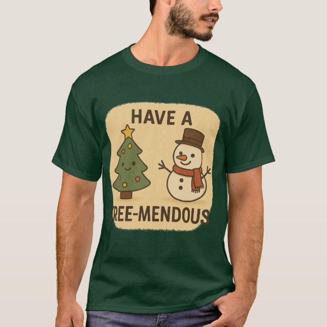 T-Shirt  Have a Tree-Mendous Christmas (Devant)