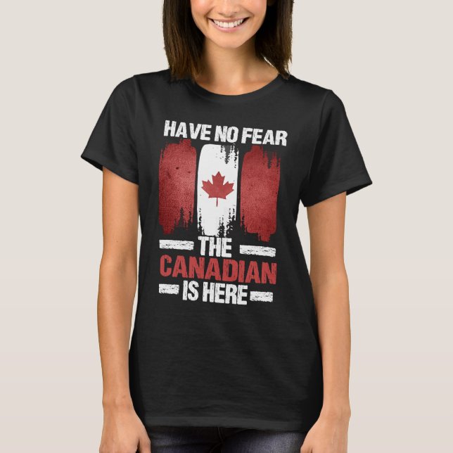 T-shirt Have No Fear Canada Pride Vacation Travel Canadian (Devant)