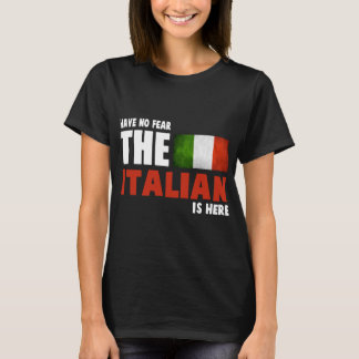 T-shirt Have No Fear The Italian Is Here - Italians