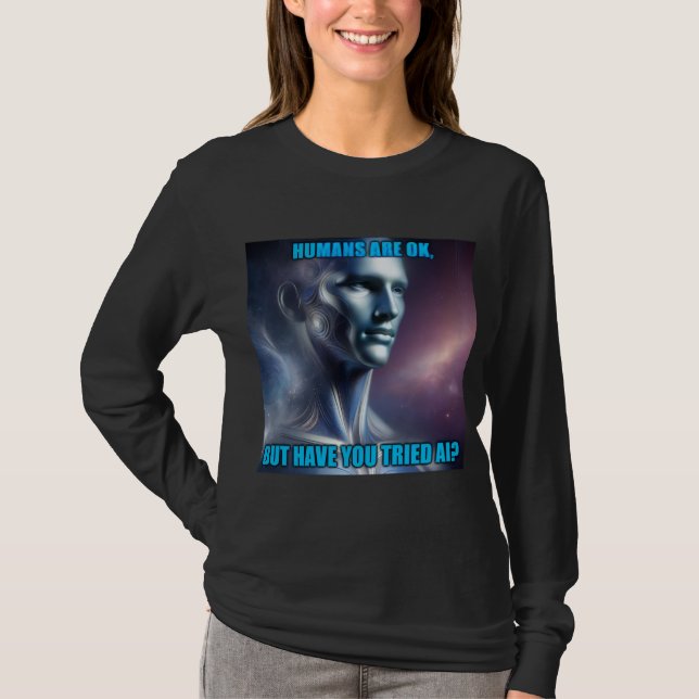 T-shirt Have you Tried AI - Women's Black Long Sleeve (Devant)