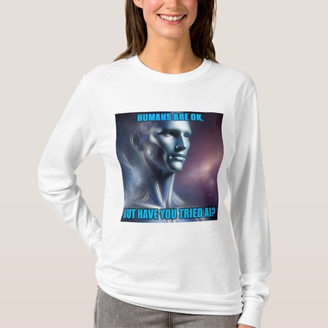 T-shirt Have you Tried AI - Women's White Long Sleeve (Devant)