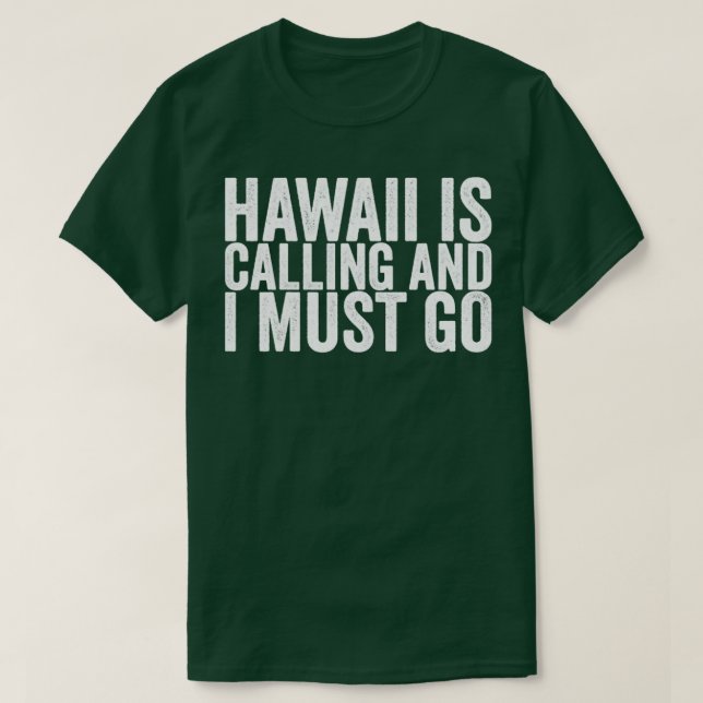 T-shirt Hawaï Appelle Et Je Dois Y Aller (Design devant)