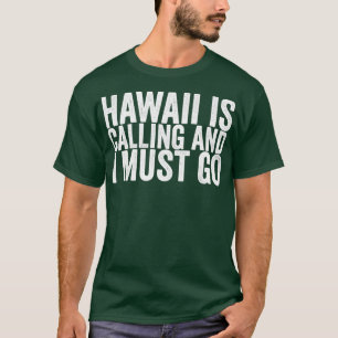 T-shirt Hawaï Appelle Et Je Dois Y Aller