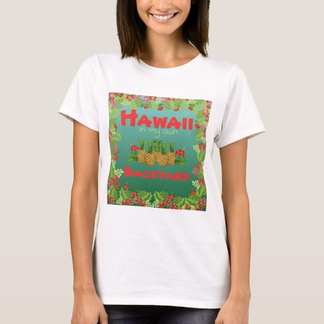 T-shirt Hawaii dans mon propre Jardin Personnaliser la fem (Devant)
