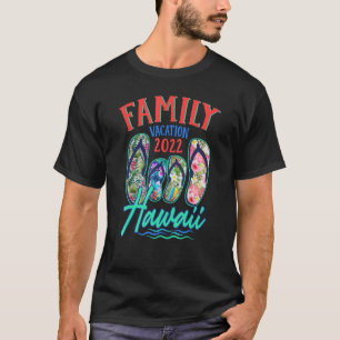 T-shirt Hawaii Hawaiian Vacation 2022 Flip Flops Correspon