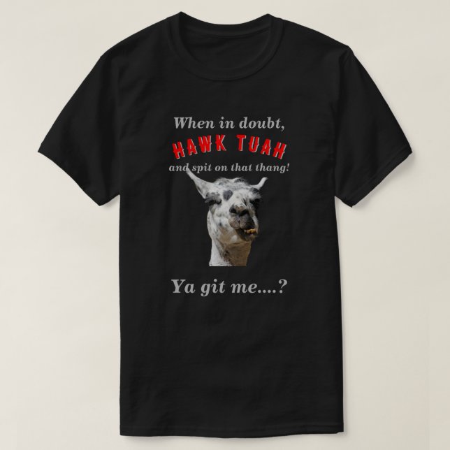 T-shirt Hawk tuah cracher llama nouveauté parodie DK (Design devant)