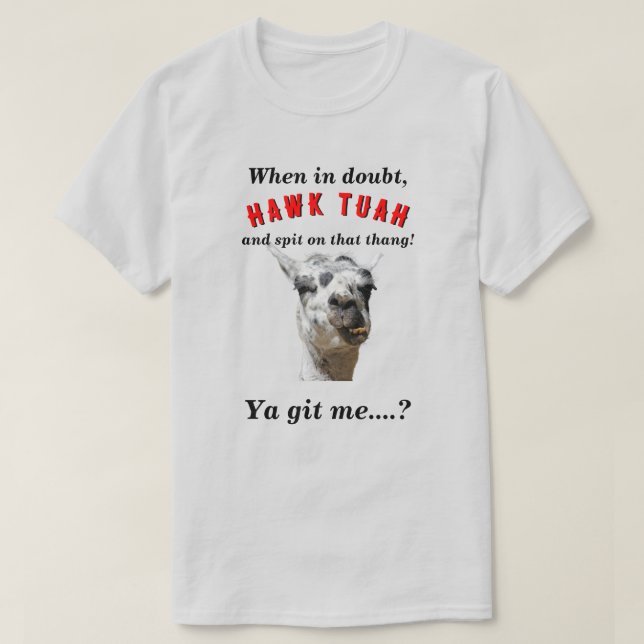 T-shirt Hawk tuah cracher llama nouveauté parodie LT (Design devant)
