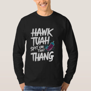 T-shirt Hawk Tuah cracher sur ce thang drôle tendance vira