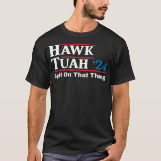 T-shirt Hawk Tush Spit Sur Cette Chose Candidat À La Prési