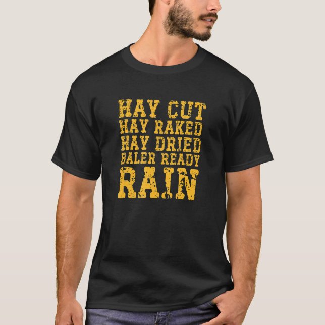 T-shirt Hay Cut Hay Raked Hay séché Baler prêt Pluie Fun F (Devant)