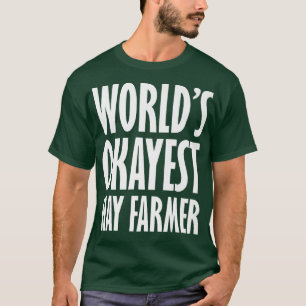 T-shirt Hay Farmer World's Okayest Funny