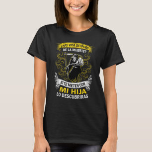 T-shirt Hay vida despues de la Muerte Si te metes con mi h