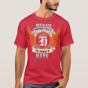 T-shirt Hays Nom Chemise Ne Sous-Estime Jamais La Puissanc