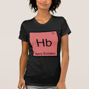 T-shirt Hb - Brûlure intense Chimie Élément Symbole Tee Te