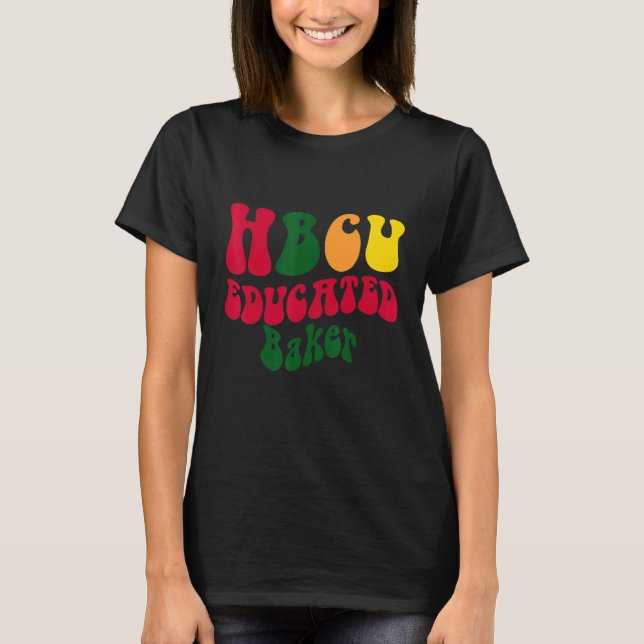 T-shirt HBCU Educated Baker Black college Alumni Apparel R (Devant)