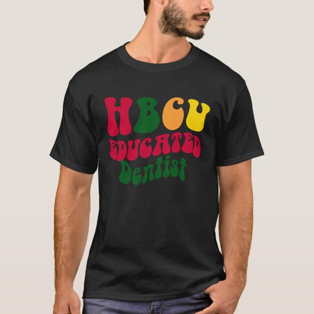 T-shirt HBCU Educated Dentist Black college Alumni Apparel (Devant)