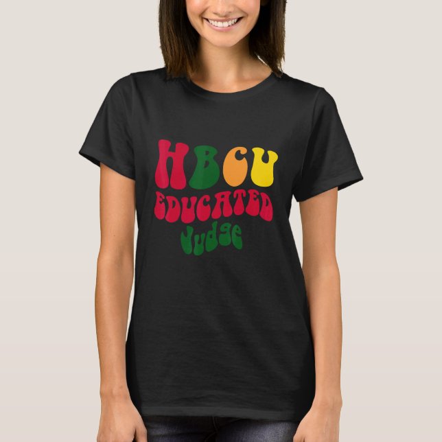 T-shirt HBCU Educated judge Black college Alumni Apparel R (Devant)